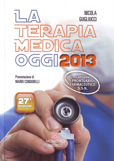 La terapia medica 2013 - 27^ edizione - Contiene prontuario framaceutico S.S.N.